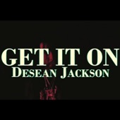 GET IT ON by Desean Jackson