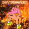 Hot Summer (feat. Yk Hollywood) - Single album lyrics, reviews, download