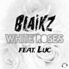 White Roses (feat. Luc) [Remixes]