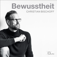 Christian Bischoff - Bewusstheit artwork