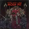 Mosh Pit - Single album lyrics, reviews, download