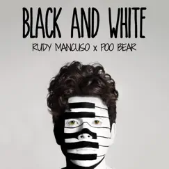 Black & White - Single by Rudy Mancuso & Poo Bear album reviews, ratings, credits