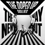 The Doped Up Dollies - Be Free