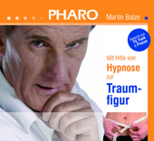 Mit Hilfe von Hypnose zur Traumfigur - PHARO Martin Bolze