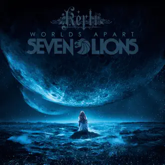 Worlds Apart (feat. Kerli) by Seven Lions song reviws