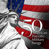 50 American Patriotic Military Songs - Various US Military Bands