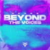 Beyond the Voices - Single