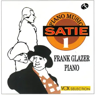 サティ:ピアノ・ミュージック 第1集/ジムノペディ by Frank Glazer album reviews, ratings, credits