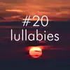 #20 Lullabies - Gentle, Relaxing Music for Babies, Experience a Blissful Relaxation album lyrics, reviews, download