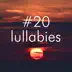 #20 Lullabies - Gentle, Relaxing Music for Babies, Experience a Blissful Relaxation album cover