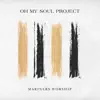 Oh My Soul Project - EP album lyrics, reviews, download