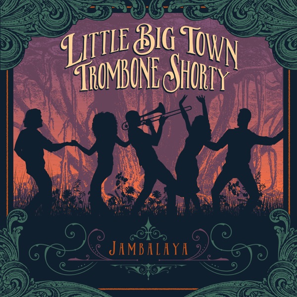 Little Big Town & Trombone Shorty - Jambalaya (On the Bayou)