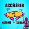 Accélérer (feat. Subance) - Natoxie lyrics