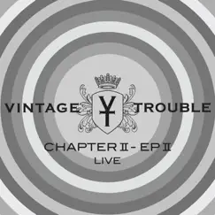 Chapter II - EP II (Live) by Vintage Trouble album reviews, ratings, credits