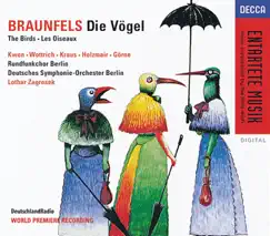 Braunfels: Die Vogel, Op. 30 by Wolfgang Holzmair, Matthias Goerne, Iris Vermillion, Deutsches Sinfonie-Orchester, Berlin & Lothar Zagrosek album reviews, ratings, credits