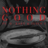 Nothing Good (feat. G-Eazy and Juicy J) artwork