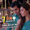 Yunhi Rastay Mai (From "7 Din Mohabbat In") - Single album lyrics, reviews, download
