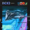 DCX2 - EP album lyrics, reviews, download