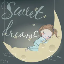 Sweet Dreams by Greatest Kids Lullabies Land & Baby Lullaby album reviews, ratings, credits