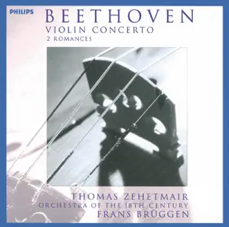 Beethoven: Violin Concerto; 2 Romances by Thomas Zehetmair, Orchestra of the 18th Century & Frans Brüggen album reviews, ratings, credits