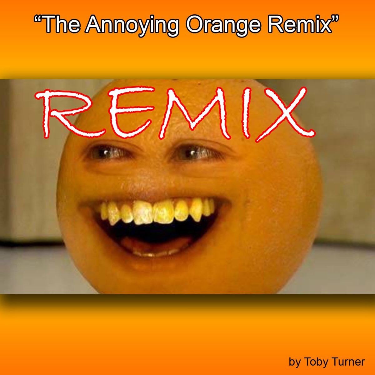 ‎the Annoying Orange Remix By Toby Turner And Tobuscus On Apple Music