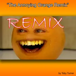 The Annoying Orange Remix by Toby Turner & Tobuscus album reviews, ratings, credits