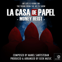 Geek Music - My Life Is Going On (From “La Casa De Papel (Money Heist)”) artwork