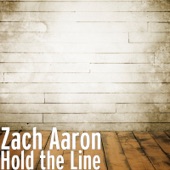 Zach Aaron - Hold the Line