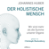 Johannes Huber - Der holistische Mensch (Wir sind mehr als die Summe unserer Organe)