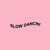 Slow Dancin' (feat. CaiNo) - Single album lyrics, reviews, download