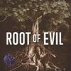 Root of Evil: The True Story of the...