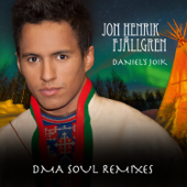 Daniel's Joik (DMA Soul Radio Remix) - Jon Henrik Fjällgren