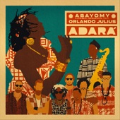 Abayomy Afrobeat Orquestra - Adará (feat. Orlando Julius)