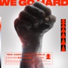 We Go Hard - Single