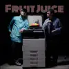 Fruit Juice - Single album lyrics, reviews, download