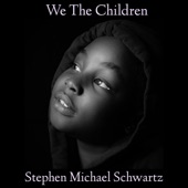 Stephen Michael Schwartz - We the Children (Live)