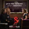 Pra Me Refazer (feat. Anavitória) - Single album lyrics, reviews, download