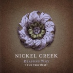 Nickel Creek - Somebody More Like You