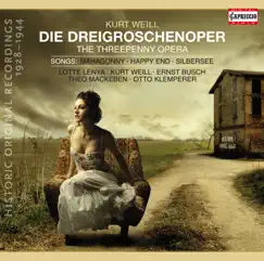 Die Dreigroschenoper (The Threepenny Opera), Act I: Barbara-Song: Einst glaubte ich - Act II: Eifersuchtsduett: Komm heraus, du Schonheit von Soho Song Lyrics