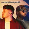 Come To Me (with Musiq Soulchild) - Single album lyrics, reviews, download