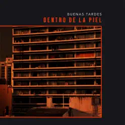 Dentro de la Piel - Single - Buenas Tardes Dentro de la Piel - Single - Buenas Tardes