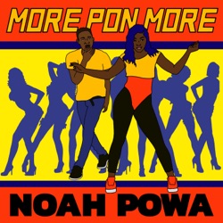 Noah Powa - Noah Powa - More Pon More