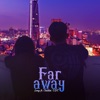 Far Away - Single