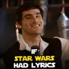 Stream & download If Star Wars Had Lyrics - Single