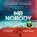 Catherine Steadman - Mr Nobody (Unabridged)