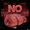 No Patience (feat. Polo G & NoCap) - Single album lyrics, reviews, download