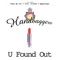 U Found Out (Hyperlogic Mix) - The Handbaggers lyrics