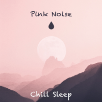 Chill Sleep - Pink Noise - EP artwork