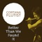 Better Than We Found It (Flute Solo) - Cortana Flutist & Maren Morris lyrics