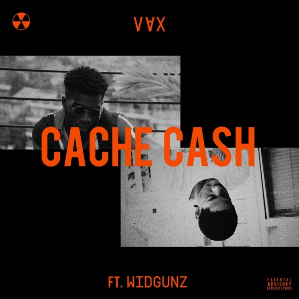 Cache Cash (feat. Widgunz) - Single - Vax